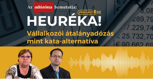 Heuréka! Az Adózóna podcastsorozata – 11. rész: vállalkozói átalányadózás mint kata-alternatíva