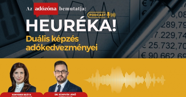 Heuréka! Az Adózóna podcastsorozata – 37. rész: duális képzés adókedvezményei