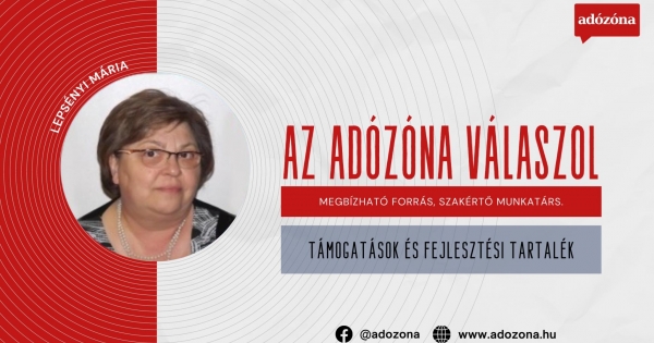 Az Adózóna válaszol: támogatások és fejlesztési tartalék