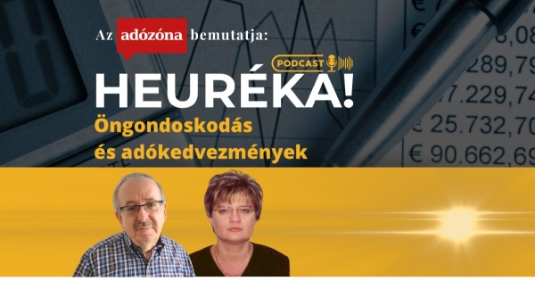 Heuréka! Az Adózóna podcastsorozata – 6. rész: öngondoskodás és adókedvezmények
