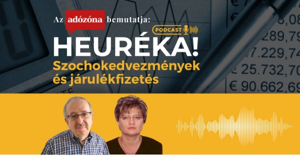Heuréka! Az Adózóna podcastsorozata – 8. rész: szochokedvezmények és járulékfizetés