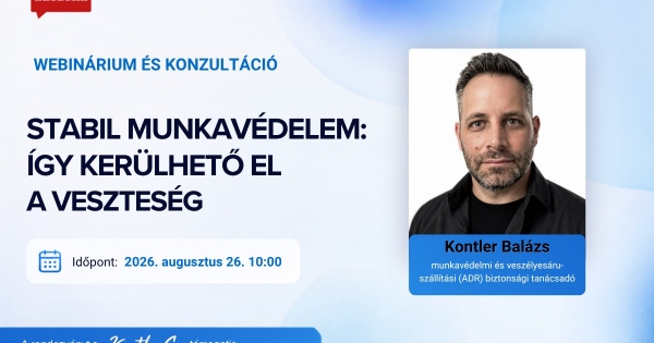 Mennyit spórolhat, és mennyit veszíthet egy vállalkozás a munkavédelmen? – webinárium