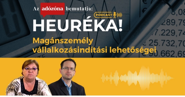 Heuréka! Az Adózóna podcastsorozata – 9. rész: magánszemély vállalkozásindítási lehetőségei