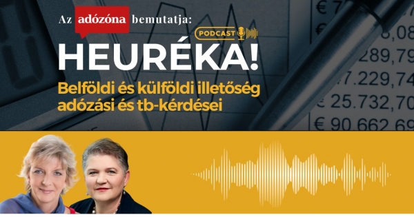 Heuréka! Az Adózóna podcastsorozata – 29. rész: belföldi és külföldi illetőség adózási és tb-kérdései
