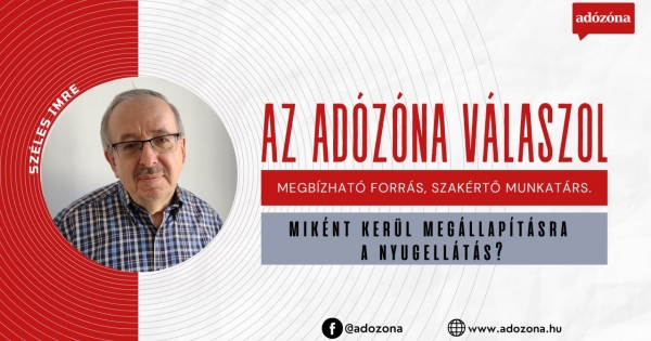 Az Adózóna válaszol: miként kerül megállapításra a nyugellátás?