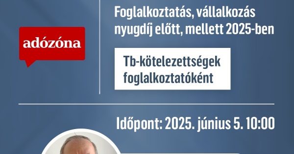 Foglalkoztatás, vállalkozás nyugdíj előtt, mellett 2025-ben – webinárium