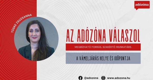 Az Adózóna válaszol: a vámeljárás helye és időpontja